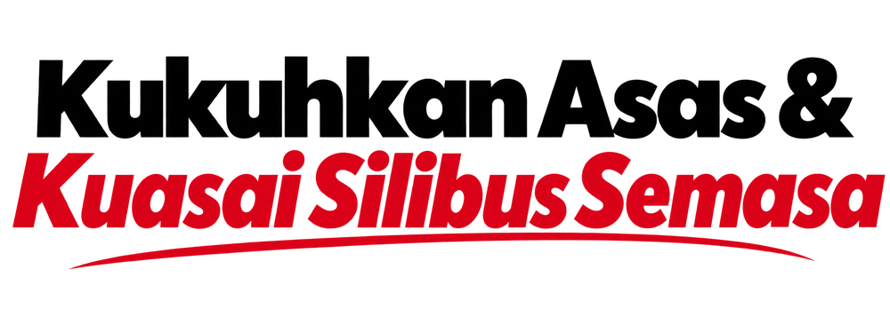 Kukuhkan Asas & Kuasai Silibus Semasa