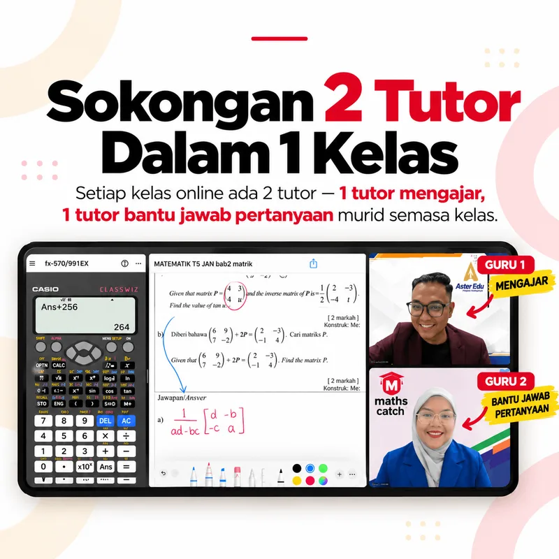 Sokongan 2 tutor dalam 1 kelas: 1 tutor mengajar, 1 tutor bantu jawab pertanyaan murid semasa kelas